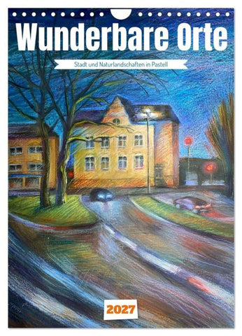Wunderbare Orte (Wandkalender 2027 DIN A4 hoch), CALVENDO Monatskalender