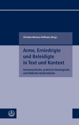 Arme, Erniedrigte und Beleidigte in Text und Kontext