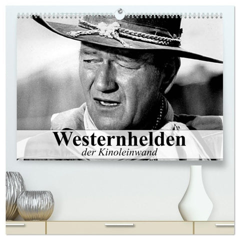 Westernhelden der Kinoleinwand (hochwertiger Premium Wandkalender 2026 DIN A2 quer), Kunstdruck in Hochglanz