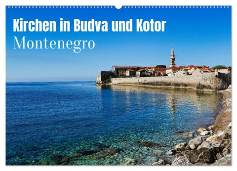 Kirchen in Budva und Kotor - Montenegro (Wandkalender 2027 DIN A2 quer), CALVENDO Monatskalender