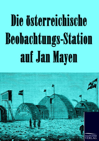 Die österreichische Beobachtungs-Station auf Jan Mayen 1882-1883