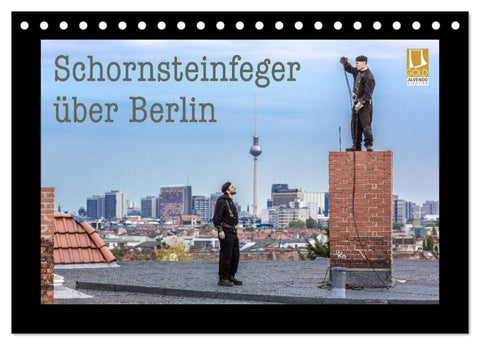 Schornsteinfeger über Berlin 2027 (Tischkalender 2027 DIN A5 quer), CALVENDO Monatskalender