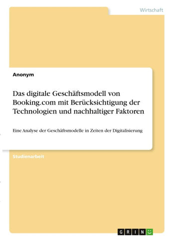 Das digitale Geschäftsmodell von Booking.com mit Berücksichtigung der Technologien und nachhaltiger Faktoren
