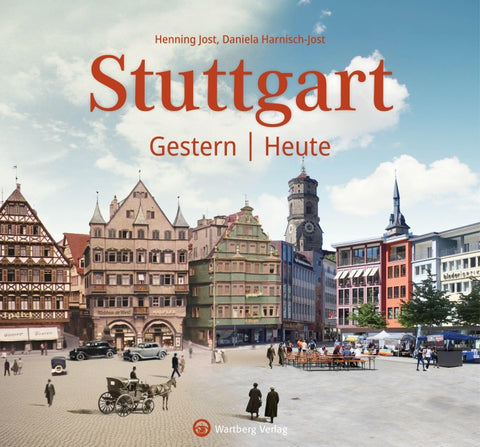 Stuttgart – Gestern und Heute