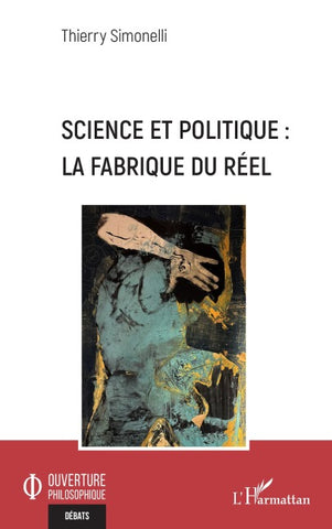 Science et politique : la fabrique du réel