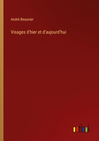 Visages d'hier et d'aujourd'hui