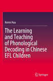 The Learning and Teaching of Phonological Decoding in Chinese EFL Children