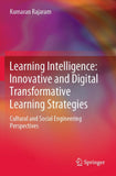 Learning Intelligence: Innovative and Digital Transformative Learning Strategies