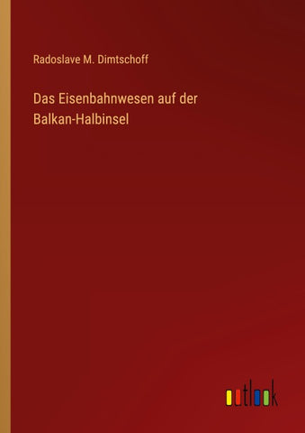 Das Eisenbahnwesen auf der Balkan-Halbinsel