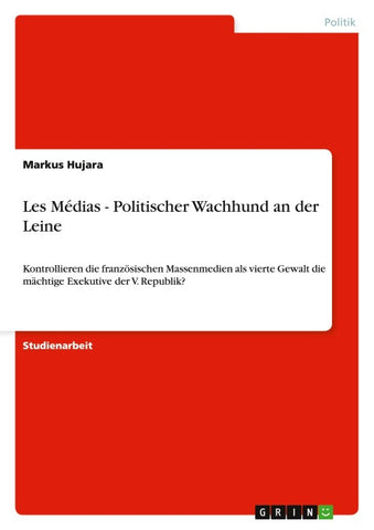Les Médias - Politischer Wachhund an der Leine