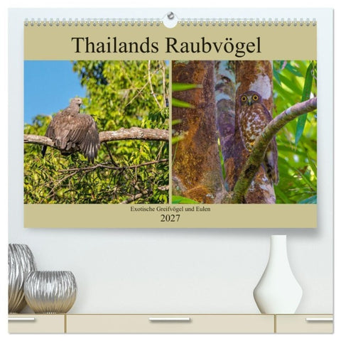 THAILANDS RAUBVÖGEL Exotische Greifvögel und Eulen (hochwertiger Premium Wandkalender 2027 DIN A2 quer), Kunstdruck in Hochglanz