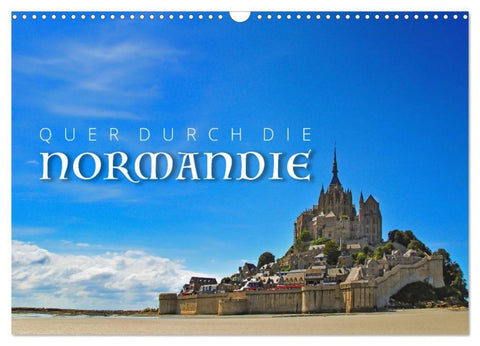 Quer durch die Normandie (Wandkalender 2027 DIN A3 quer), CALVENDO Monatskalender