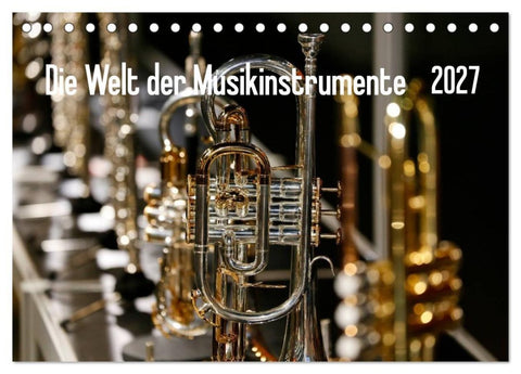 Die Welt der Musikinstrumente (Tischkalender 2027 DIN A5 quer), CALVENDO Monatskalender