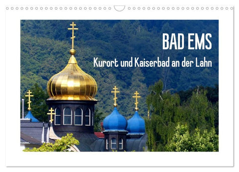 Bad Ems - Kurort und Kaiserbad an der Lahn (Wandkalender 2026 DIN A3 quer), CALVENDO Monatskalender