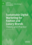 Sustainable Digital Marketing for Fashion and Luxury Brands