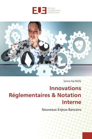Innovations Réglementaires & Notation Interne