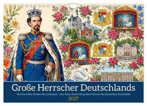 Große Herrscher Deutschlands (Wandkalender 2027 DIN A4 quer), CALVENDO Monatskalender