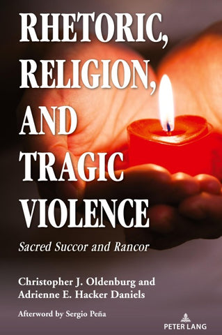 Rhetoric, Religion, and Tragic Violence