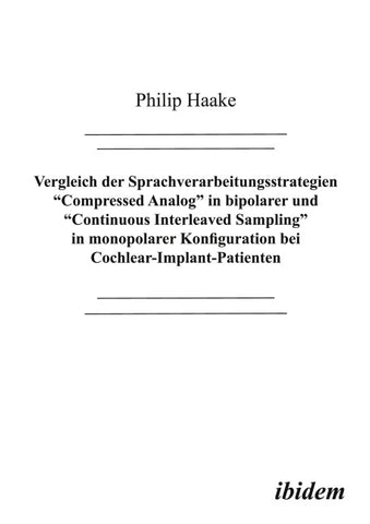 Vergleich der Sprachverarbeitungsstrategien Compressed Analog in bipolarer und Continuous Interleaved Sampling in monopolarer Konfiguration bei Cochlear-Implant-Patienten