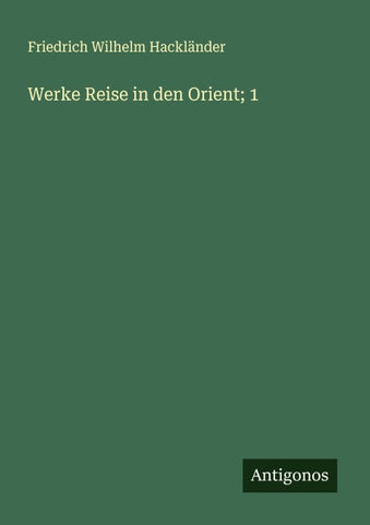 Werke Reise in den Orient; 1