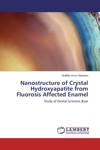Nanostructure of Crystal Hydroxyapatite from Fluorosis Affected Enamel