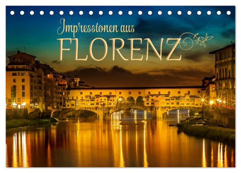 Impressionen aus FLORENZ (Tischkalender 2026 DIN A5 quer), CALVENDO Monatskalender