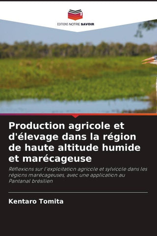 Production agricole et d'élevage dans la région de haute altitude humide et marécageuse