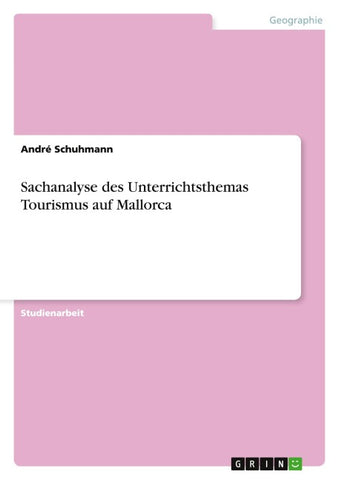 Sachanalyse des Unterrichtsthemas Tourismus auf Mallorca