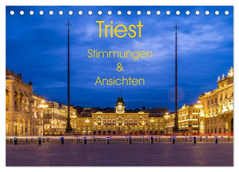 Triest - Stimmungen und Ansichten (Tischkalender 2027 DIN A5 quer), CALVENDO Monatskalender