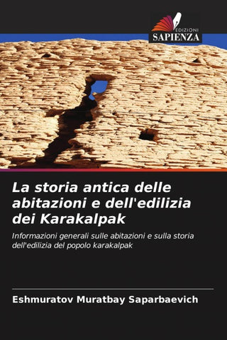 La storia antica delle abitazioni e dell'edilizia dei Karakalpak