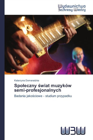 Spo¿eczny ¿wiat muzyków semi-profesjonalnych