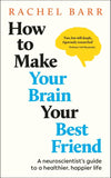 How to Make Your Brain Your Best Friend