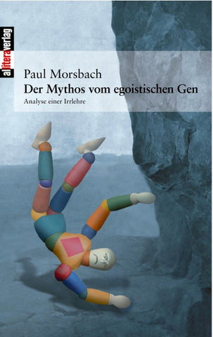 Der Mythos vom egoistischen Gen