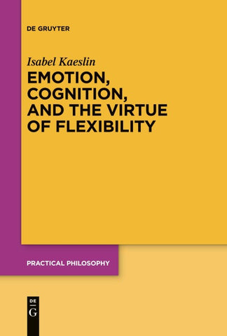 Emotion, Cognition, and the Virtue of Flexibility