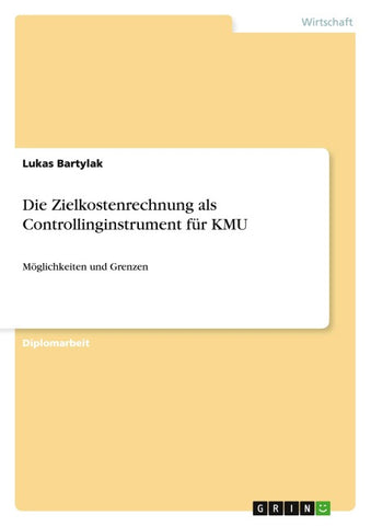 Die Zielkostenrechnung als Controllinginstrument für KMU