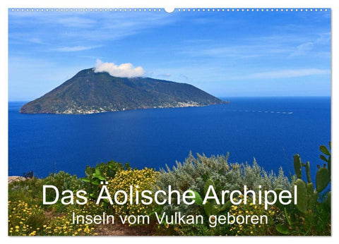 Das Äolische Archipel - Inseln vom Vulkan geboren (Wandkalender 2026 DIN A2 quer), CALVENDO Monatskalender
