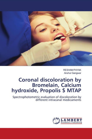 Coronal discoloration by Bromelain, Calcium hydroxide, Propolis $ MTAP