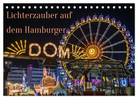 Lichterzauber auf dem Hamburger Dom (Tischkalender 2027 DIN A5 quer), CALVENDO Monatskalender