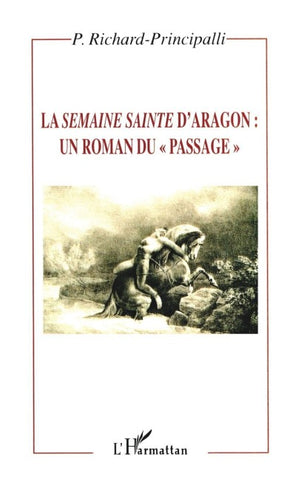 LA SEMAINE SAINTE D'ARAGON : UN ROMAN DU " PASSAGE "