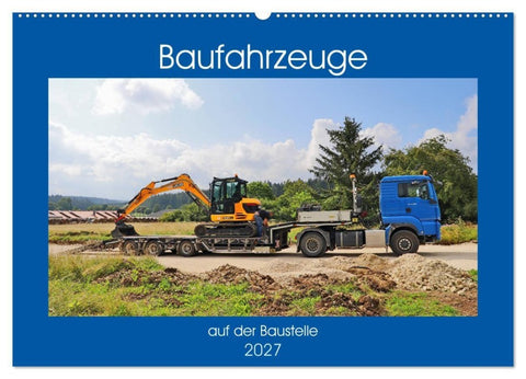 Baufahrzeuge auf der Baustelle (Wandkalender 2027 DIN A2 quer), CALVENDO Monatskalender