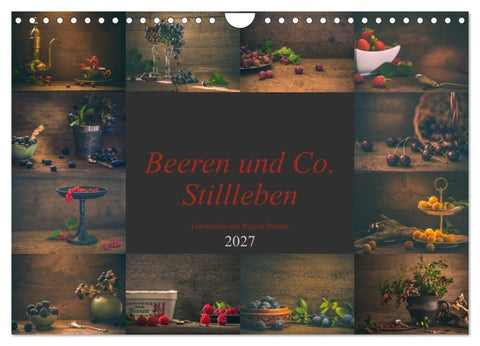 Beeren und Co. Stillleben (Wandkalender 2027 DIN A4 quer), CALVENDO Monatskalender