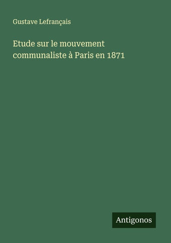 Etude sur le mouvement communaliste à Paris en 1871