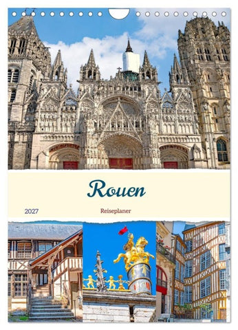 Rouen - Reiseplaner (Wandkalender 2027 DIN A4 hoch), CALVENDO Monatskalender