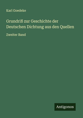 Grundriß zur Geschichte der Deutschen Dichtung aus den Quellen