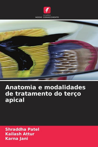 Anatomia e modalidades de tratamento do terço apical