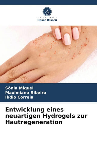 Entwicklung eines neuartigen Hydrogels zur Hautregeneration