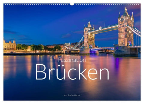 Faszination Brücken (Wandkalender 2027 DIN A2 quer), CALVENDO Monatskalender