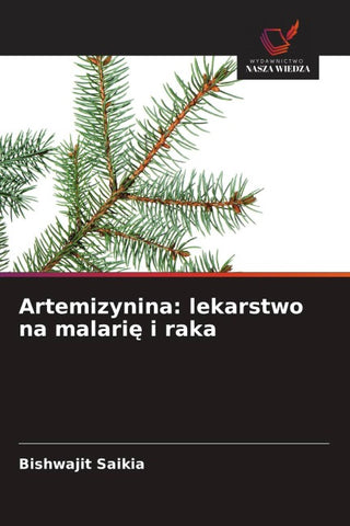 Artemizynina: lekarstwo na malari¿ i raka