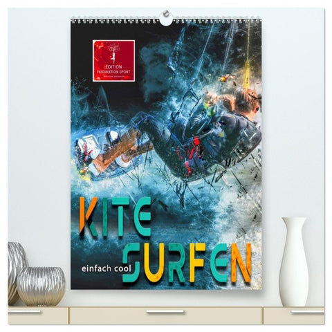Kitesurfen - einfach cool (hochwertiger Premium Wandkalender 2027 DIN A2 hoch), Kunstdruck in Hochglanz