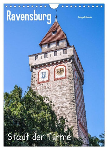 Ravensburg, Stadt der Türme (Wandkalender 2027 DIN A4 hoch), CALVENDO Monatskalender